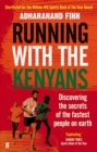 Running with the Kenyans : Discovering the secrets of the fastest people on earth - Book