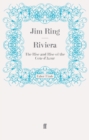 Riviera : The Rise and Rise of the Cote d'Azur - Book