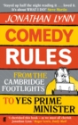 Comedy Rules : From the Cambridge Footlights to Yes, Prime Minister - Book