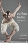 Matthew Bourne and His Adventures in Dance : Conversations with Alastair Macaulay - eBook