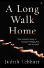 A Long Walk Home : One Woman's Story of Kidnap, Hostage, Loss - and Survival - Book