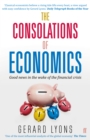 The Consolations of Economics : Good news in the wake of the financial crisis - Book