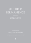 So This is Permanence : Joy Division Lyrics and Notebooks - eBook