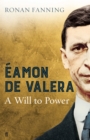 Eamon de Valera : A Will to Power - Book