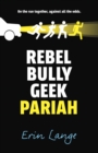 Rebel, Bully, Geek, Pariah - Book