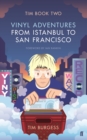 Tim Book Two : Vinyl Adventures from Istanbul to San Francisco - Book
