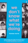 We Don't Know What We're Doing - Book