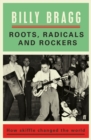 Roots, Radicals and Rockers : How Skiffle Changed the World - Book