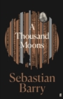 A Thousand Moons : The Unmissable New Novel from the Two-Time Costa Book of the Year Winner - eBook