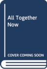 ALL TOGETHER NOW - Book