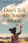Don't Tell Me You're Afraid - eBook