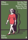 Let the Old Dead Make Room for the Young Dead : Faber Stories - Book