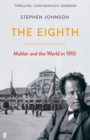 The Eighth : Mahler and the World in 1910 - Book