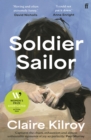 Soldier Sailor : 'Intense, Furious, Moving and Often Extremely Funny.' David Nicholls - eBook