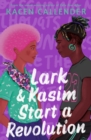 Lark & Kasim Start a Revolution : From the Bestselling Author of Felix Ever After - eBook