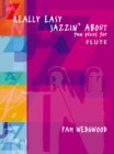 Really Easy Jazzin' About (Flute) : Fun Pieces for Flute - Book