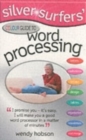 Silver Surfers' Colour Guide to Word Processing - Book