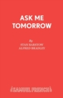 Ask Me Tomorrow : Play - Book
