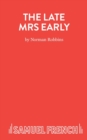 The Late Mrs Early : a Comedy - Book
