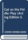 Cat on the Fiddle : Play - Book