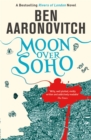 Moon Over Soho : Book 2 in the #1 bestselling Rivers of London series - eBook