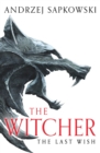 The Last Wish : The bestselling book which inspired season 1 of Netflix s The Witcher - eBook