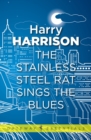 The Stainless Steel Rat Sings the Blues : The Stainless Steel Rat Book 8 - eBook