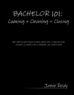 Bachelor 101 : Cooking + Cleaning = Closing - Book