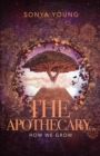 How We Grow : The Apothecary - Book