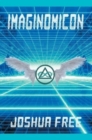 Imaginomicon (Revised Edition) : Accessing the Gateway to Higher Universes (A New Grimoire for the Human Spirit) - Book