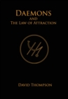 Daemons and The Law of Attraction : Modern Methods of Manifestation - Book