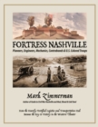 Fortress Nashville : Pioneers, Engineers, Mechanics, Contrabands & U.S. Colored Troops - Book