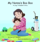 My Nonna's Boo Boo : A Lung Transplant Story - Book