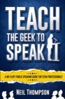 Teach the Geek to Speak - Book