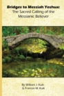 Bridges to Messiah Yeshua : The Sacred Calling of the Messianic Believer - Book