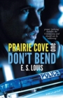 Don't Bend : Prairie Cove One - Book