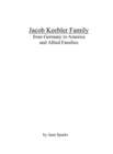 Jacob Keebler Family : From Germany to America and Allied Families - Book