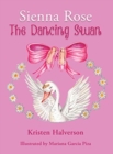Sienna Rose : The Dancing Swan - Book