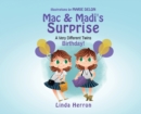 Mac & Madi's Surprise : A Very Different Twins Birthday! - Book