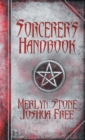 The Sorcerer's Handbook : A Complete Guide to Practical Magick - Book