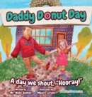 Daddy Donut Day : A day we shout, "Hooray!" - Book