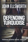 Defending Turquoise : Thaddeus Murfee Legal Thriller Series Book Six - Book