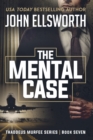 The Mental Case : Thaddeus Murfee Legal Thriller Series Book Seven - Book