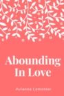 Abounding In Love : A Collection of Poetry - Book