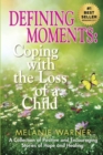 Defining Moments : Coping With the Loss of a Child - Book