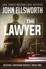 The Lawyer : Michael Gresham Legal Thriller Series Book One - Book