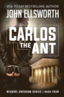 Carlos the Ant : Michael Gresham Legal Thriller Series Book Four - Book