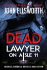 Dead Lawyer on Aisle 11 : Michael Gresham Legal Thriller Series Book Seven - Book