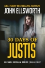30 Days of Justis : Michael Gresham Legal Thriller Series Book Eight - Book