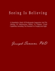 Seeing Is Believing : A Quantitative Study Of Posthypnotic Suggestion And The Altering Of Subconscious Beliefs To Enhance Visual Capabilities Including The Potential For Nonphysical Sight - Book